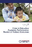 Crisis in Education Academic Performance: Review of Subject Outcomes