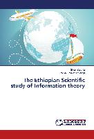 The Ethiopian Scientific study of Information theory