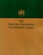 The Narcotics Anonymous Step Working Guides