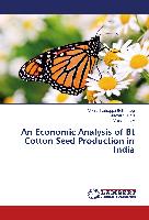An Economic Analysis of Bt Cotton Seed Production in India