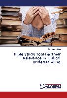 Bible Study Tools & Their Relevance in Biblical Understanding