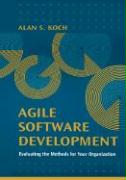 Agile Software Development Evaluating the Methods for Your Organization