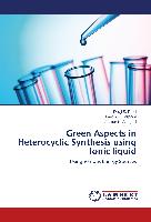 Green Aspects in Heterocyclic Synthesis using Ionic liquid