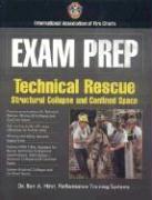 Exam Prep: Rescue Specialist-Confined Space Rescue, Structural Collapse Rescue, and Trench Rescue