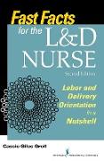Fast Facts for the L&d Nurse, Second Edition