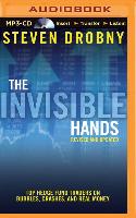 The Invisible Hands: Top Hedge Fund Traders on Bubbles, Crashes, and Real Money, Revised and Updated