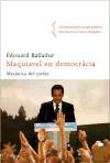 Maquiavel en democràcia : mecanica del poder