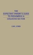 The Expectant Parent's Guide to Preventing a Cesarean Section