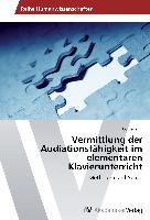 Vermittlung der Audiationsfähigkeit im elementaren Klavierunterricht