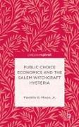 Public Choice Economics and the Salem Witchcraft Hysteria