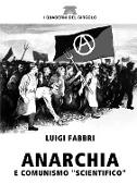 Anarchia E Comunismo "Scientifico"