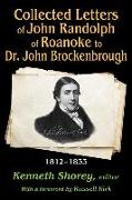 Collected Letters of John Randolph of Roanoke to Dr. John Brockenbrough