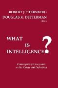 What Is Intelligence? Contemporary Viewpoints on Its Nature and Definition