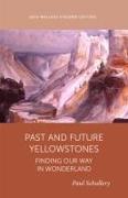 Past and Future Yellowstone: Finding Our Way in Wonderland