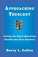 Approaching Theology, Asking the Right Questions Enables the Best Answers