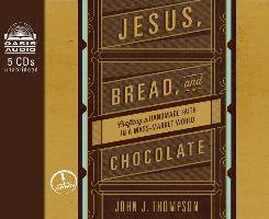 Jesus, Bread, and Chocolate: Crafting a Handmade Faith in a Mass-Market World