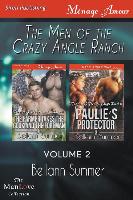 The Men of the Crazy Angle Ranch, Volume 2 [The Farmer Takes the Cook and the Foreman: Paulie's Protector] (Siren Publishing Menage Amour Manlove)