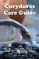 Corydoras Care Guide. Corydoras Catfish Care Featuring: Corydoras Adolfoi, Arcuatus, Metae, Aeneus, Pygmaeus, Paleatus, Rabauti, Melanistius, Leucomel