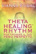 ThetaHealing® Rhythm. Per trovare il tuo peso perfetto