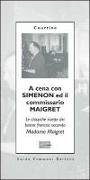 A cena con Simenon ed il commissario Maigret. Le classiche ricette dei bistrot francesi secondo madame Maigret