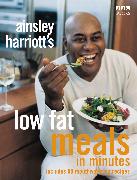 Ainsley Harriott's Low Fat Meals in Minutes