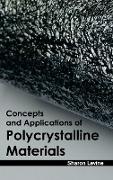 Concepts and Applications of Polycrystalline Materials