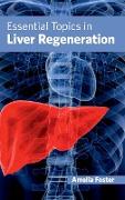 Essential Topics in Liver Regeneration