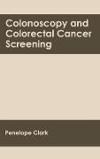 Colonoscopy and Colorectal Cancer Screening