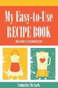 My Easy-To-Use Recipe Book
