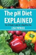 The PH Diet Explained: The Ultimate Guide to a Healthier You