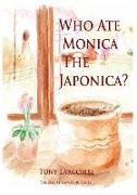 Who Ate Monica the Japonica