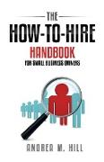 The How-to-Hire Handbook for Small Business Owners