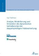 Analyse, Modellierung und Simulation des dynamischen Verhaltens bei der doppelspindligen Fräsbearbeitung