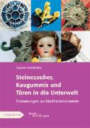 Steinezauber, Kaugummis und Türen in die Unterwelt