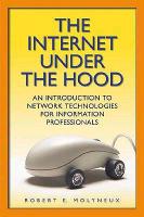 The Internet Under the Hood: An Introduction to Network Technologies for Information Professionals