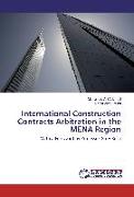 International Construction Contracts Arbitration in the MENA Region