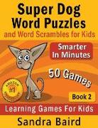Super Dog Word Puzzles and Word Scrambles
