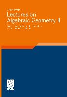 Lectures on Algebraic Geometry II