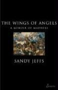 The Wings of Angels: A Memoir of Madness