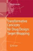 Transformative Concepts for Drug Design: Target Wrapping