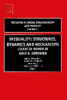 Inequality: Structures, Dynamics and Mechanisms: Essays in Honor of Aage B. Sorensen