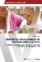 Vielfältige Lösungswege im Mathematikunterricht