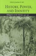 History, Power, and Identity: Ethnogenesis in the Americas, 1492-1992