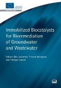 Immobilised Biocatalysts for Bioremediation of Groundwater and Wastewater