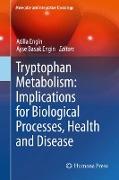 Tryptophan Metabolism: Implications for Biological Processes, Health and Disease