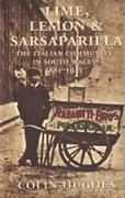 Lime, Lemon & Sarsaparilla: The Italian Community in South Wales 1881--1945