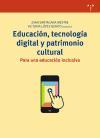 Educación, tecnología digital y patrimonio cultural : para una educación inclusiva