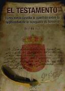 El testamento : cómo zanjó Castilla la cuestión sobre la legitimidad de la conquista de Navarra