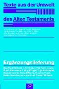 Texte aus der Umwelt des Alten Testaments (TUAT) / Ergänzungslieferung
