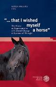 "... that I wished myself a horse"